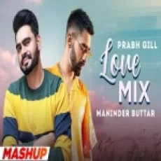 Love Mix (remix Mashup) Prabh Gill