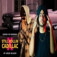 Still Rollin On Cadillac (megamix By Rosh Blazze) Shubh Vs Bohemia