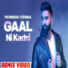Gaal Ni Kadni (dhol Mix) Parmish Verma