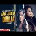 Aaya Jado Da X Dholla (mashup) Dj Hardik