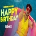 Happy Birthday (remix) Shanky Goswami